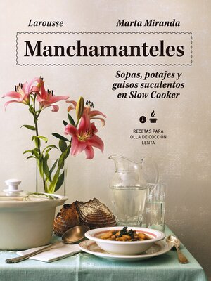 cover image of Manchamanteles. Sopas, potajes y guisos suculentos en Slow Cooker